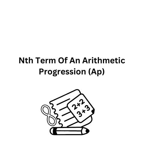 Nth Term Of An Arithmetic Progression (Ap) 